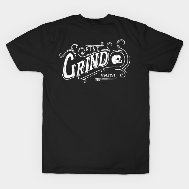 Rise and Grind by Alt.Ink LLC